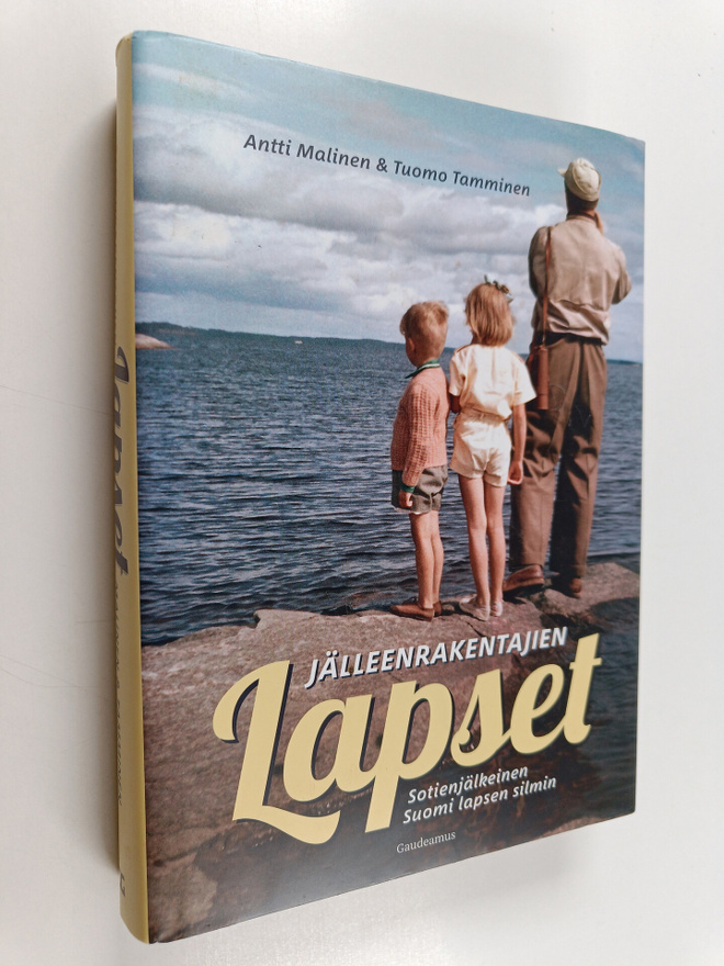 Antti Malinen ym. : Jälleenrakentajien lapset : sotienjäl...