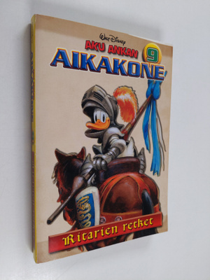 Walt Disney : Aku Ankan aikakone 9 : Ritarien retket