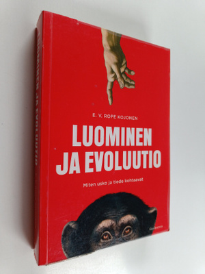 Erkki Vesa Rope Kojonen : Luominen ja evoluutio : Miten u...