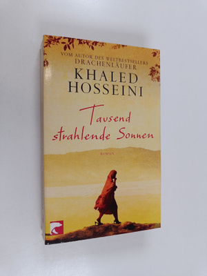 Khaled Hosseini : Tausend strahlende Sonnen : roman