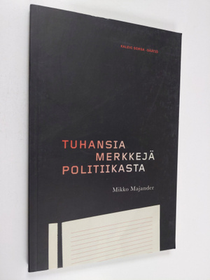Mikko Majander : Tuhansia merkkejä politiikasta : ajankoh...