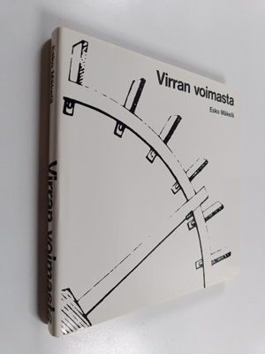 Esko Mäkelä : Virran voimasta : Mustionjoen vesivoiman kä...