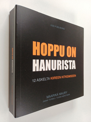 Maarika Maury : Hoppu on hanurista : 12 askelta kiireen k...
