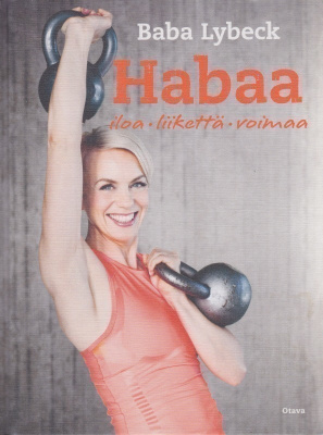 Baba Lybeck: Habaa - iloa, liikettä, voimaa