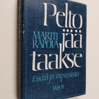 Martti Rapola : Pelto jää taakse : esseitä ja impressioita - pikkukuva 1