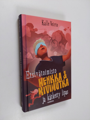 Kalle Veirto : Etsivätoimisto Henkka & Kivimutka ja kätke...