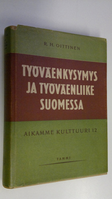 R. H. Oittinen : Työväenkysymys ja työväenliike Suomessa
