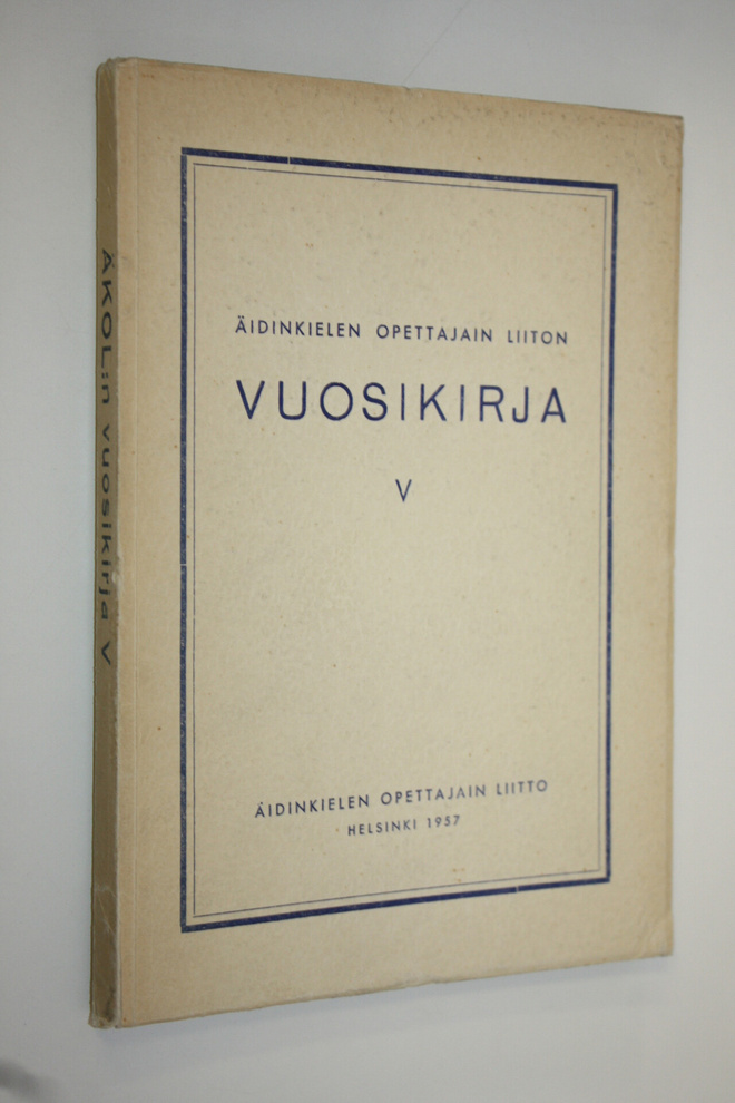 Äidinkielen opettajain liiton vuosikirja V 1957
