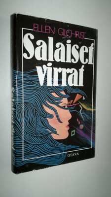 Ellen Gilchrist : Salaiset virrat