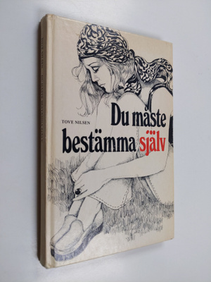 Tove Nilsen : Du måste bestämma själv