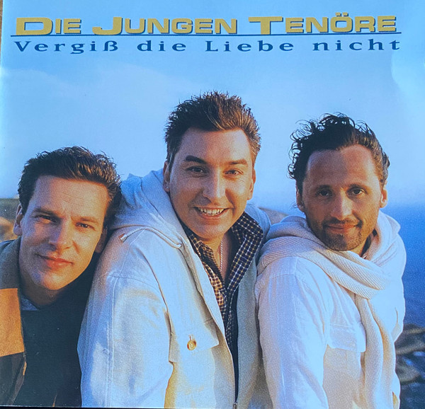 Die Jungen Tenöre – Vergiß Die Liebe Nicht CD
