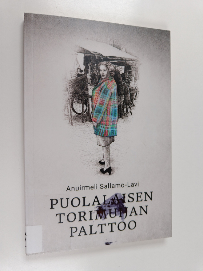 Anuirmeli Sallamo-Lavi : Puolalaisen torimuijan palttoo