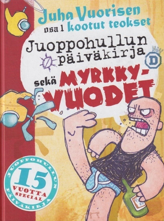 Juha Vuorinen: Juoppohullun päiväkirja ja Myrkky-vuodet