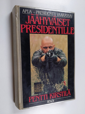 Pentti Kirstilä : Jäähyväiset presidentille : jännitysrom...