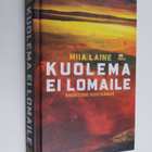 Miia Laine : Kuolema ei lomaile (signeerattu, tekijän omi... - pikkukuva 1