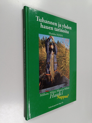 Markku Myllylä : Tuhannen ja yhden hauen tarinoita : mill...