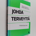 Tiina Alahautala ym. : Johda terveyttä - pikkukuva 1