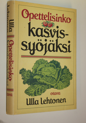Ulla Lehtonen : Opettelisinko kasvissyöjäksi