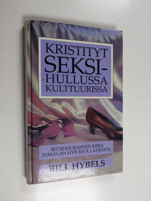 Bill Hybels : Kristityt seksihullussa kulttuurissa