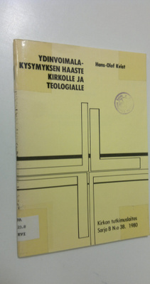 Hans-Olof Kvist : Ydinvoimalakysymyksen haaste kirkolle j...