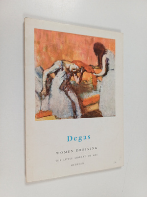 Maurice Serullaz : Degas : women dressing : washerwomen :...