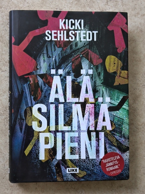 Kicki Sehlstedt: Älä silmä pieni, nid.