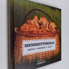 Monica Swenson : Sienikeittokirja : poimi, valmista ja nauti - pikkukuva 1