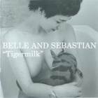 BELLE & SEBASTIAN - TIGERMILK - pikkukuva 1
