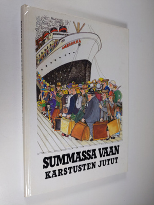 Lauri (toim.) Vasarainen : Summassa vaan : karstusten jutut