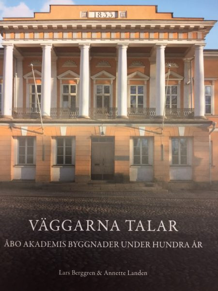 Väggarna talar – Åbo Akademis byggnader under hundra år