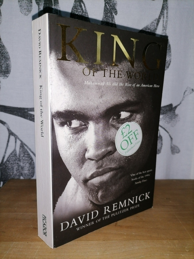 King of the World - Muhammad Ali - David Remnick