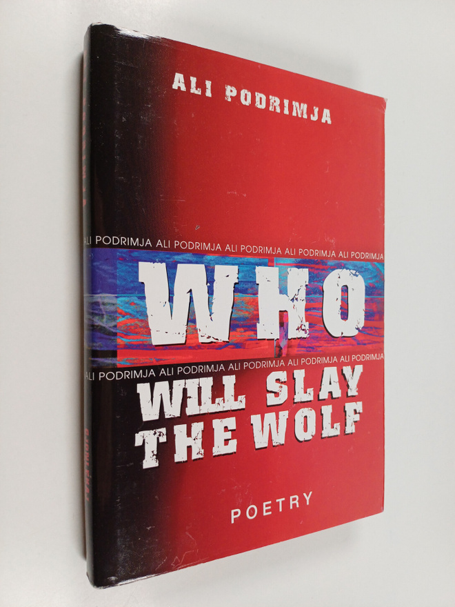 Ali Podrimja : Who will slay the wolf - selected poetry