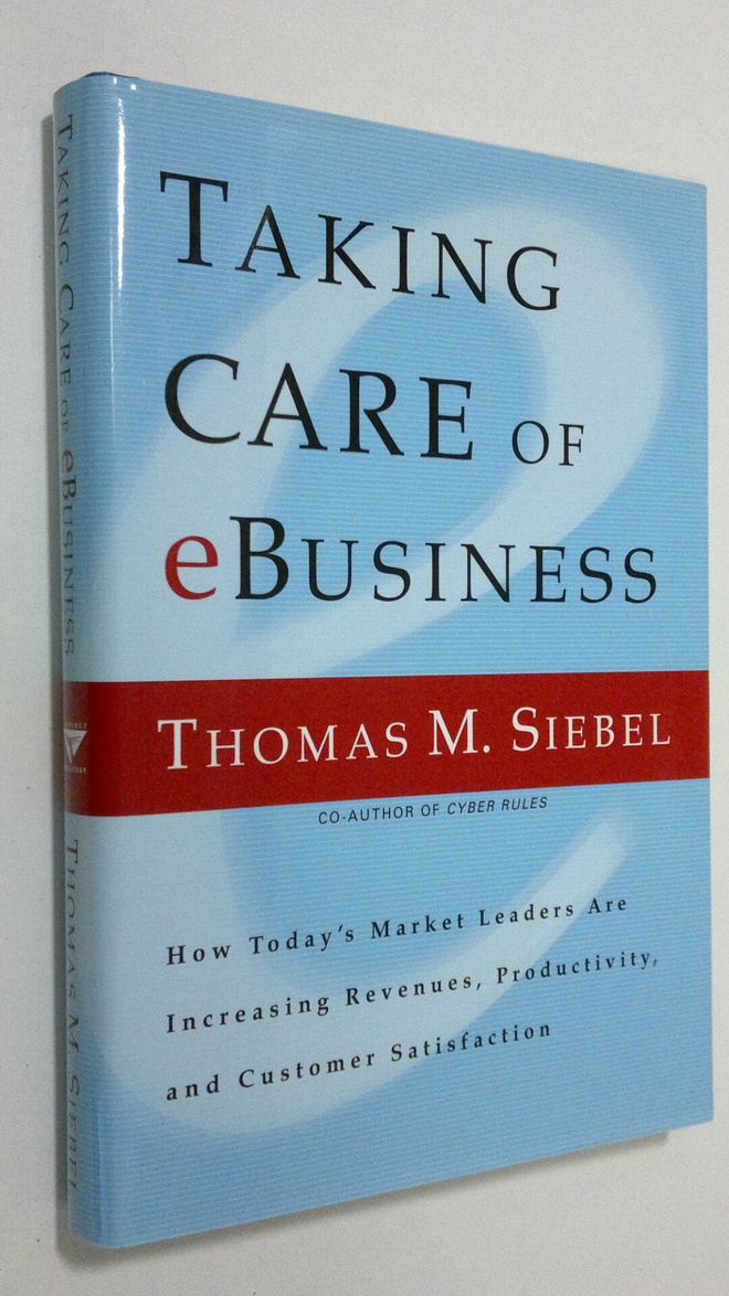 Thomas M. Siebel : Taking Care of Ebusiness