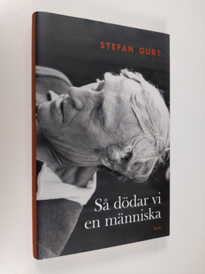 Stefan Gurt : Så dödar vi en människa