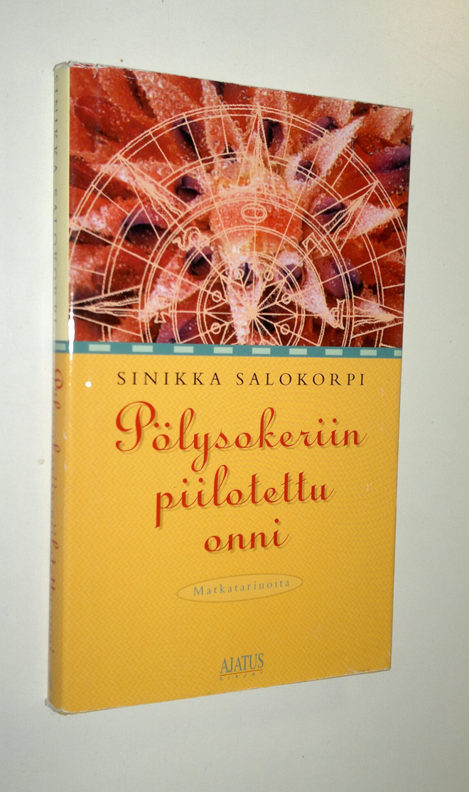 Sinikka Salokorpi : Pölysokeriin piilotettu onni : matkat...