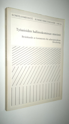 Työasioiden hallintokomitean mietintö = Betänkande av Kom...
