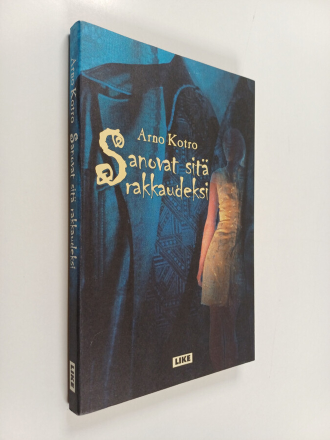 Arno Kotro : Sanovat sitä rakkaudeksi (signeerattu, tekij...
