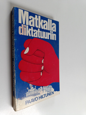 Paavo Hiltunen : Matkalla diktatuuriin