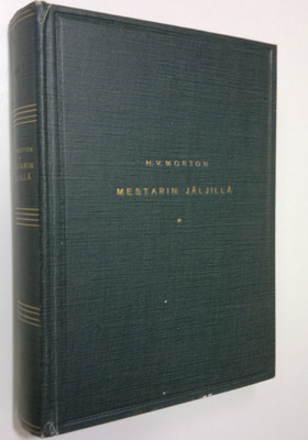 H. V. Morton : Mestarin jäljillä