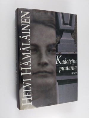 Helvi Hämäläinen : Kadotettu puutarha (signeerattu, tekij...