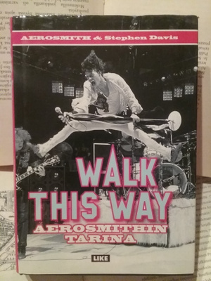 Aerosmith, Stephen Davis - Walk This Way: Aerosmithin tarina