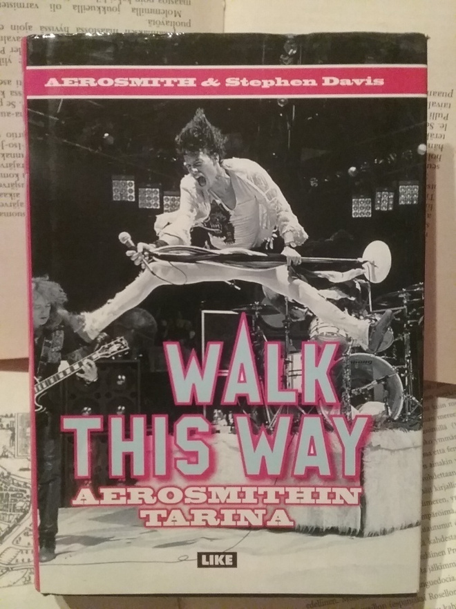 Aerosmith, Stephen Davis - Walk This Way: Aerosmithin tarina