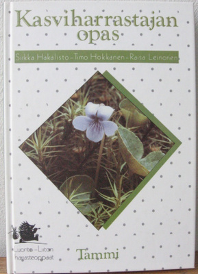 Kasviharrastajan opas, Tammi 1991. 201 s.