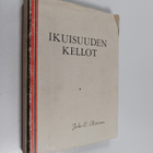 John E. Ketonen : Ikuisuuden kellot : runoja - pikkukuva 1