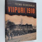 Teemu Keskisarja : Viipuri 1918 - pikkukuva 1