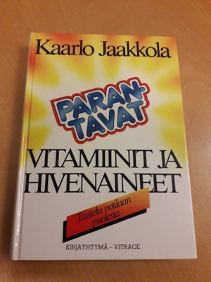 Parantavat Vitamiinit Ja Hivenaineet (5p,K. Jaakkola, kirja)