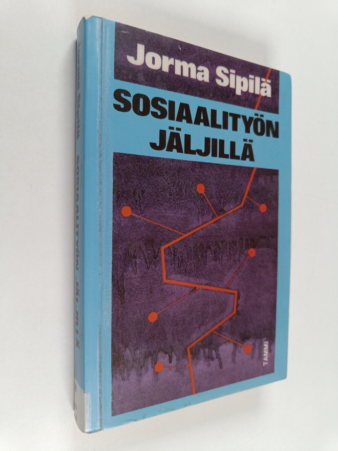 Jorma Sipilä : Sosiaalityön jäljillä