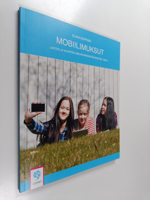Elina Noppari : Mobiilimuksut : lasten ja nuorten mediaym...