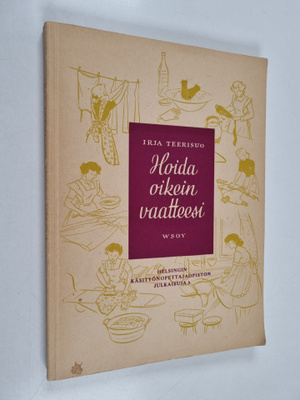 Irja Teerisuo : Hoida oikein vaatteesi