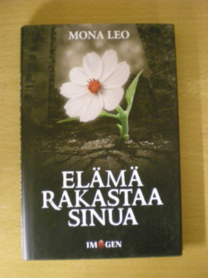 Mona Leo: Elämä rakastaa sinua